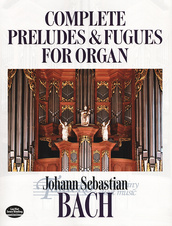 Complete Preludes And Fugues For Organ